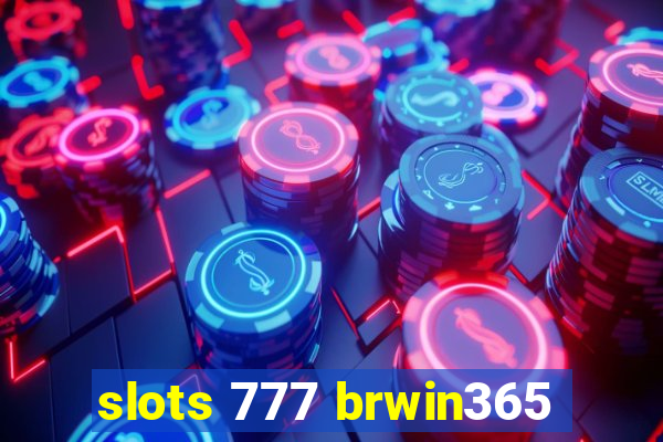 slots 777 brwin365